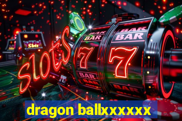 dragon ballxxxxxx